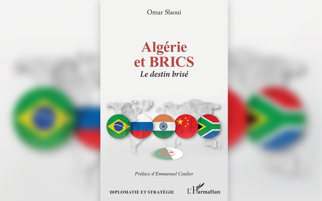 Algeria - BRICS: Chronicle of a missed appointment or necessary resurgence?