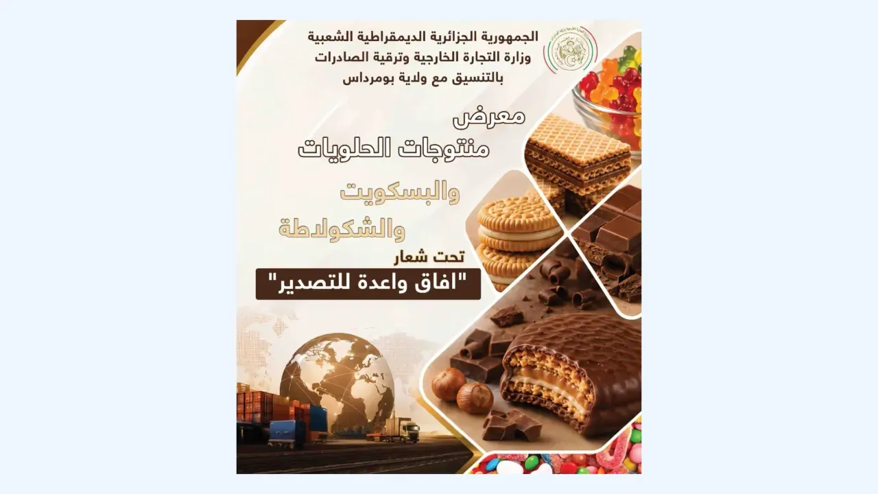 National Exhibition for Sweets, Biscuits, and Chocolate in Boumerdes to Enhance Export Prospects