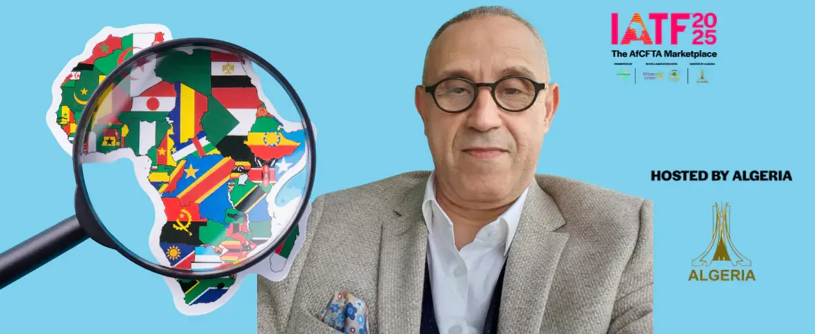 ZLECAf, IATF 2025: Algeria at the Heart of the New African Economic Architecture – Interview with Arslan Chikhaoui, Geopolitics Expert